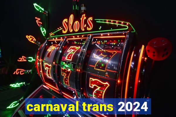 carnaval trans 2024